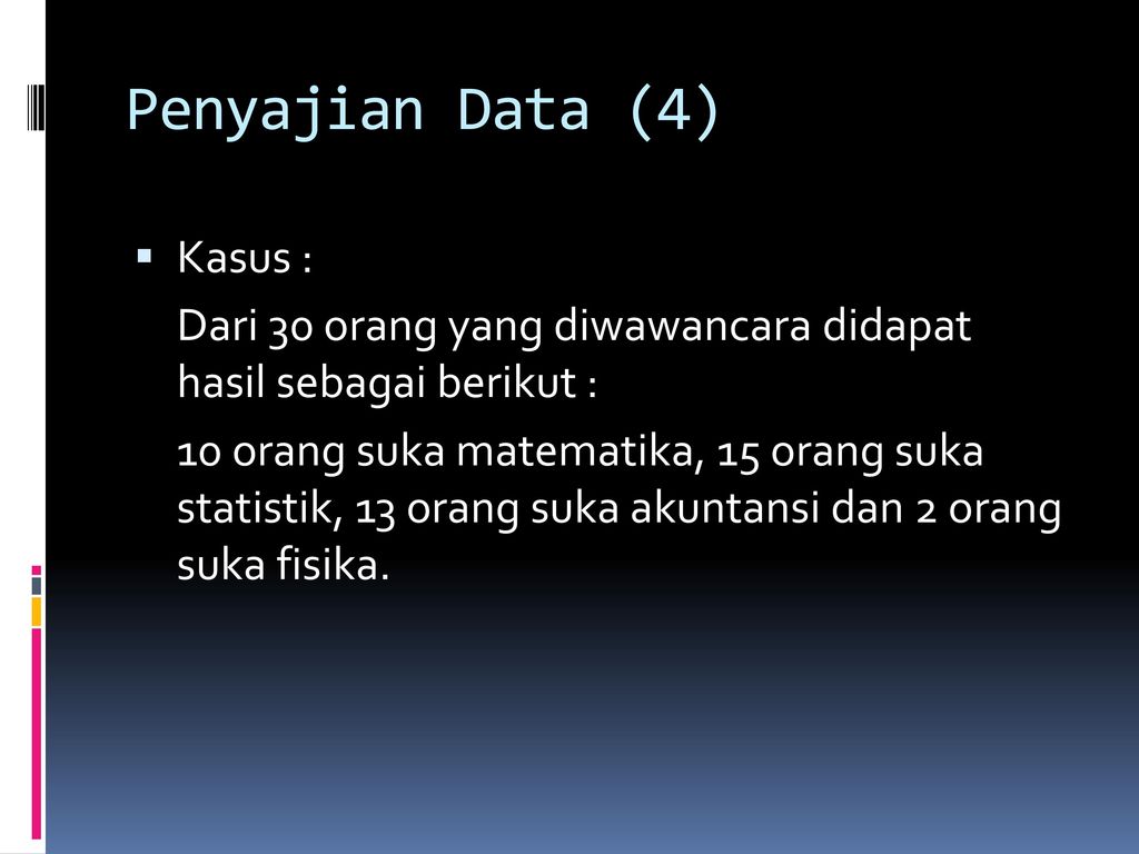 Penyajian Data (4) Kasus :