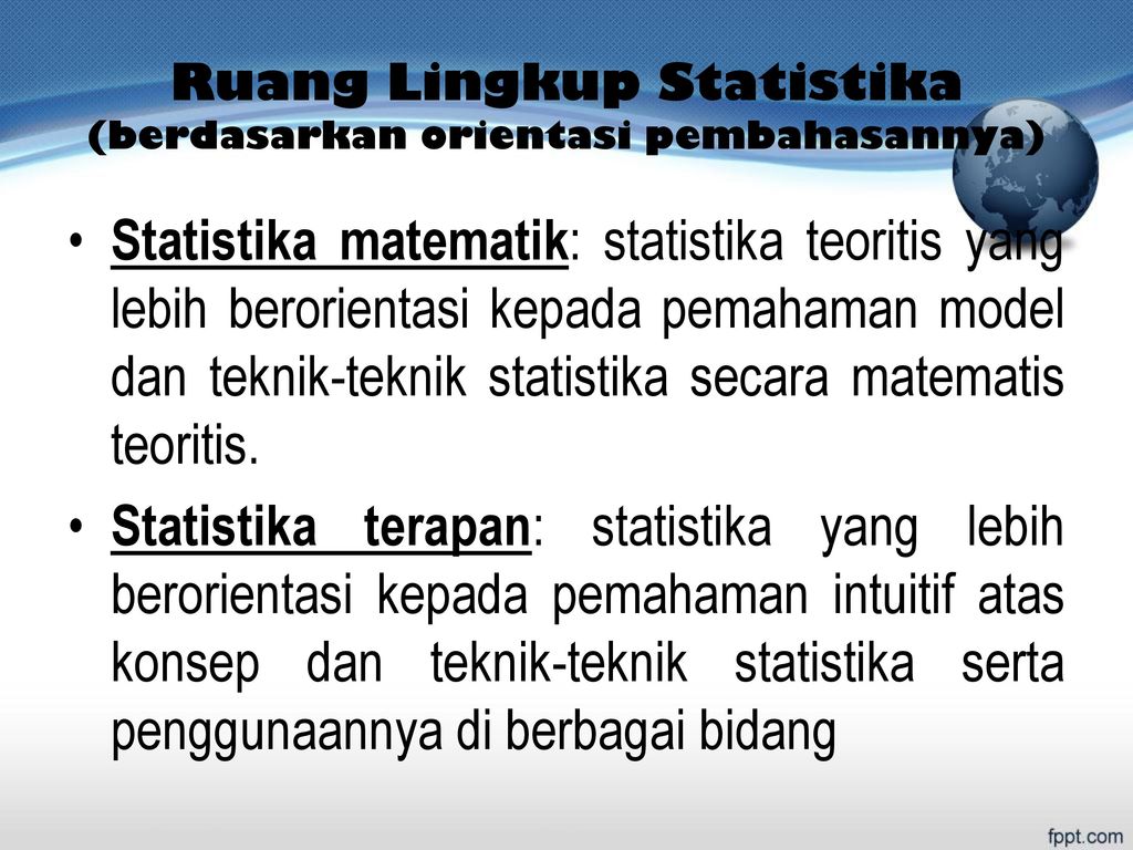 Ruang Lingkup Statistika (berdasarkan orientasi pembahasannya)