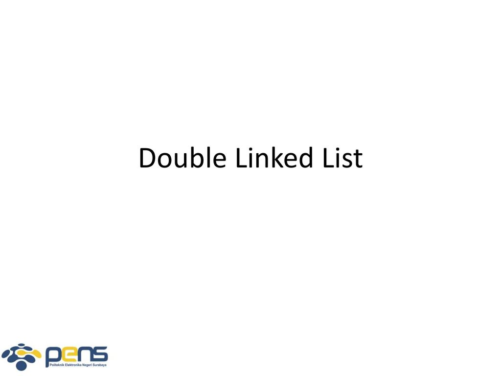 Double Linked List.