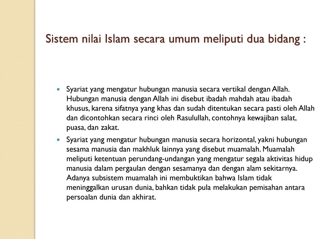 Sistem nilai Islam secara umum meliputi dua bidang :