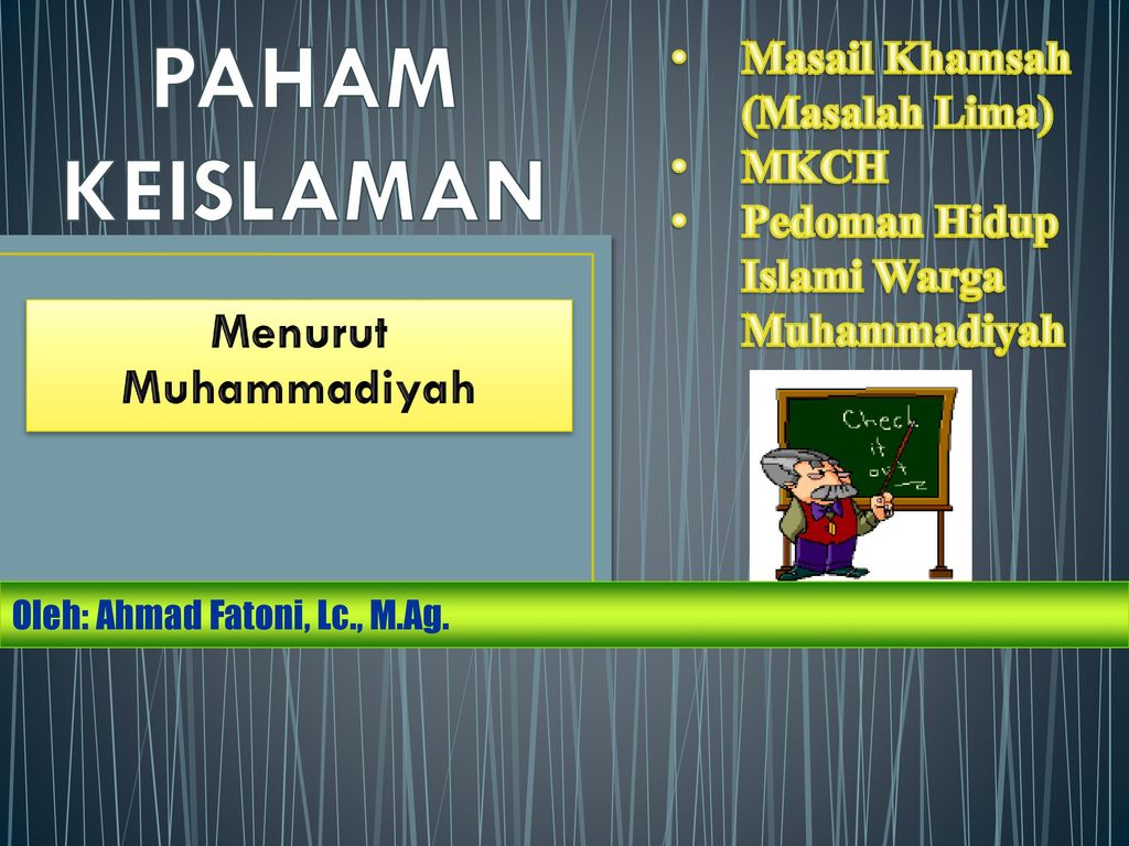 PAHAM KEISLAMAN Menurut Muhammadiyah Masail Khamsah (Masalah Lima)
