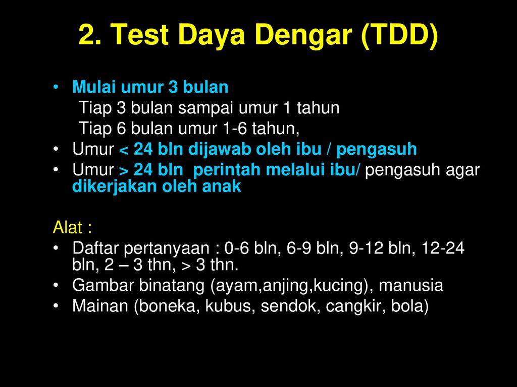 2. Test Daya Dengar (TDD) Mulai umur 3 bulan