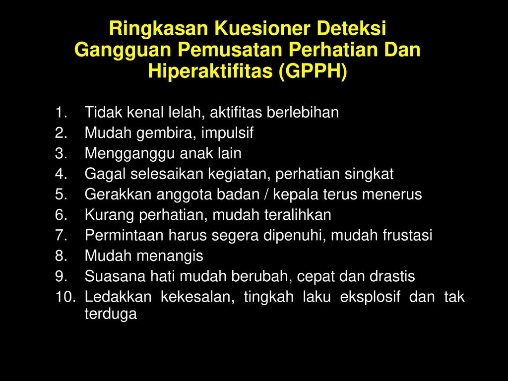 Ringkasan Kuesioner Deteksi Gangguan Pemusatan Perhatian Dan Hiperaktifitas (GPPH)