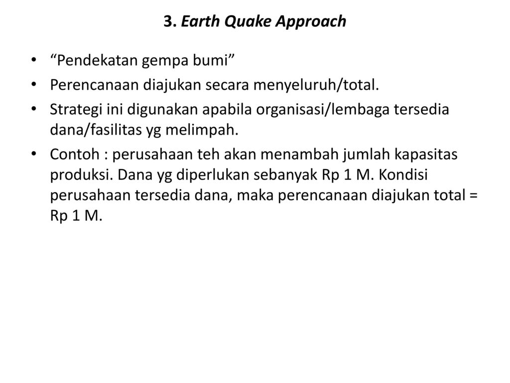 3. Earth Quake Approach Pendekatan gempa bumi