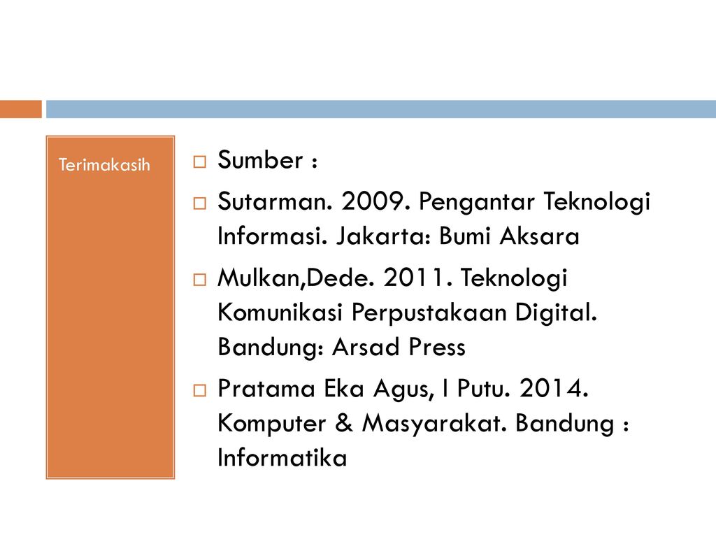 Sutarman Pengantar Teknologi Informasi. Jakarta: Bumi Aksara
