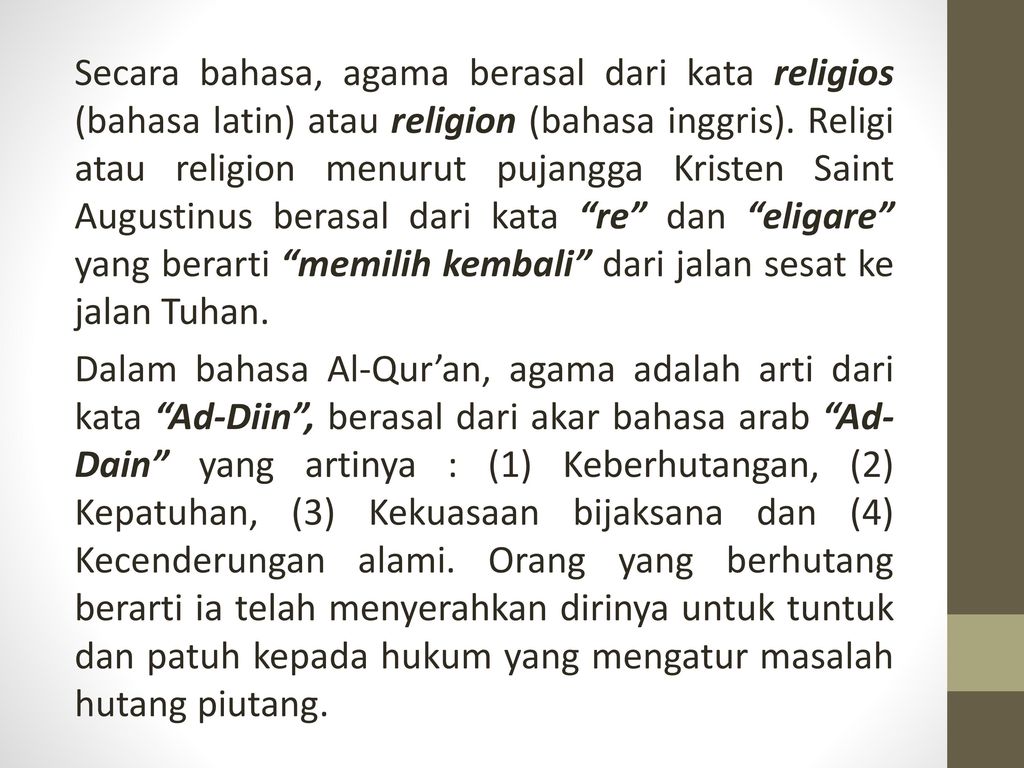 Secara bahasa, agama berasal dari kata religios (bahasa latin) atau religion (bahasa inggris).