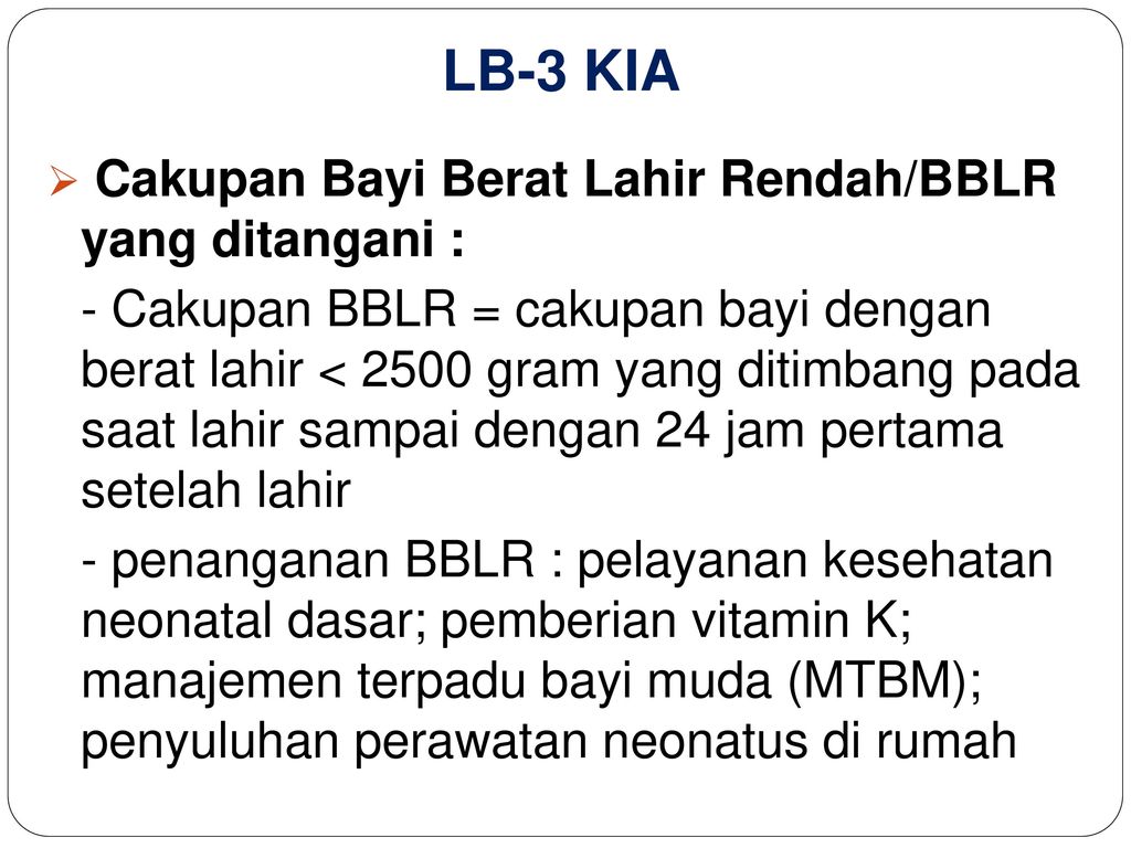 LB-3 KIA Cakupan Bayi Berat Lahir Rendah/BBLR yang ditangani :