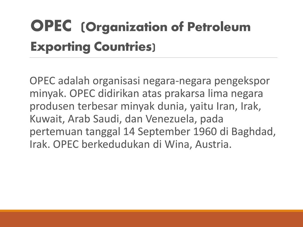 OPEC (Organization of Petroleum Exporting Countries)