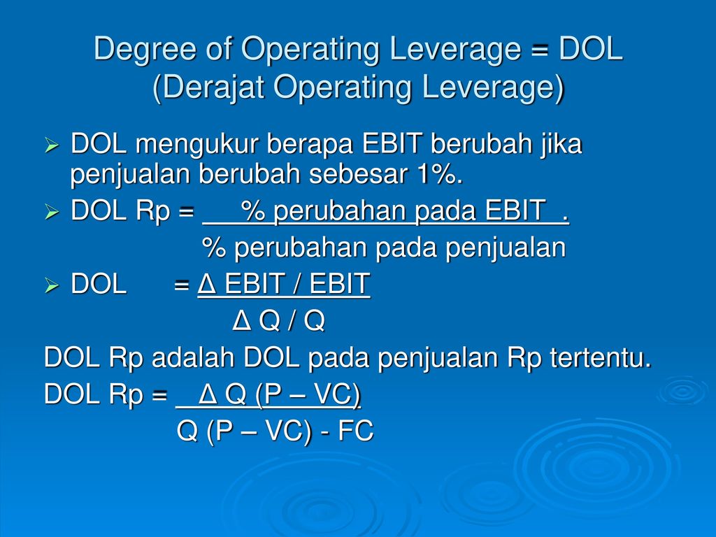 Degree of Operating Leverage = DOL (Derajat Operating Leverage)