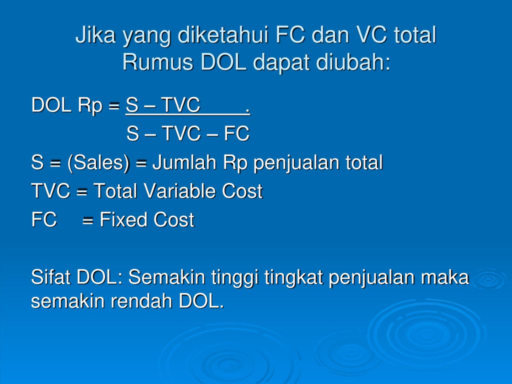 Jika yang diketahui FC dan VC total Rumus DOL dapat diubah: