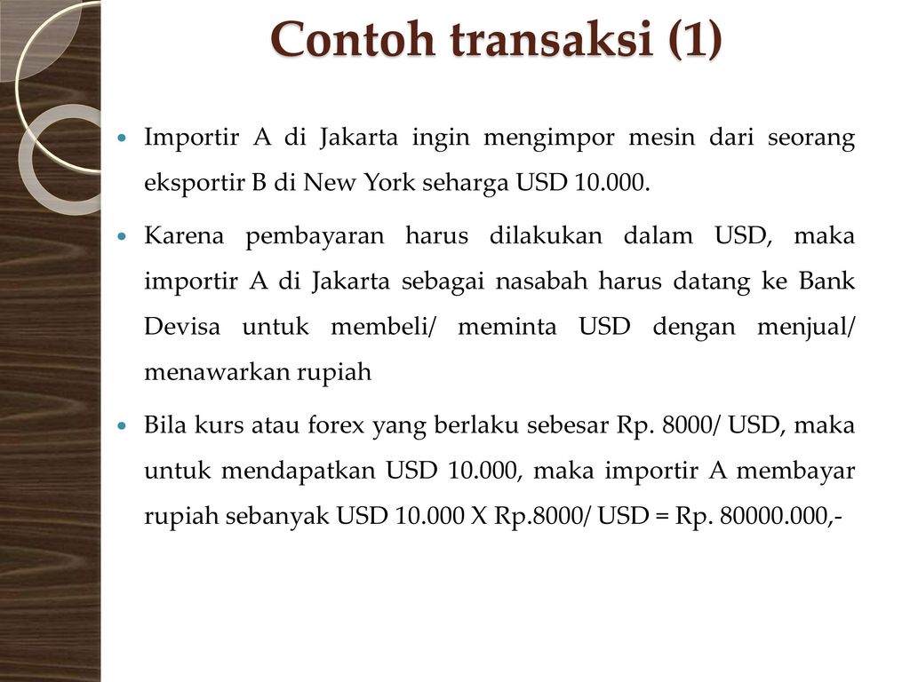 Contoh transaksi (1) Importir A di Jakarta ingin mengimpor mesin dari seorang eksportir B di New York seharga USD