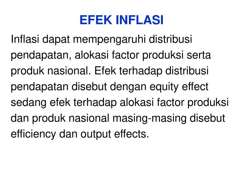 EFEK INFLASI Inflasi dapat mempengaruhi distribusi