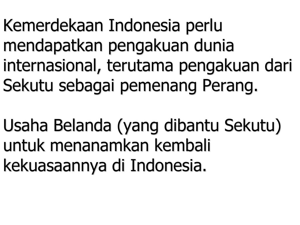 Dalam usaha untuk mempertahankan kemerdekaan indonesia usaha yang ditempuh oleh bangsa indonesia dia