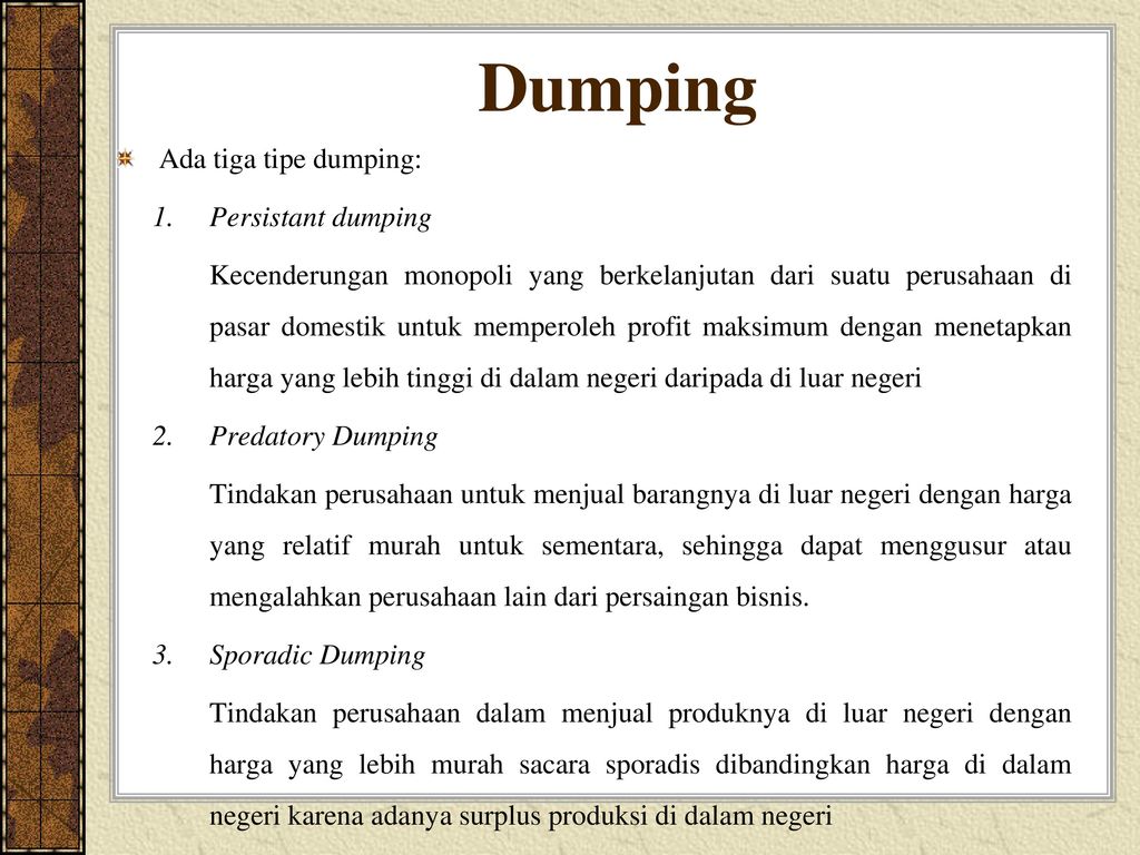 Dumping Ada tiga tipe dumping: Persistant dumping