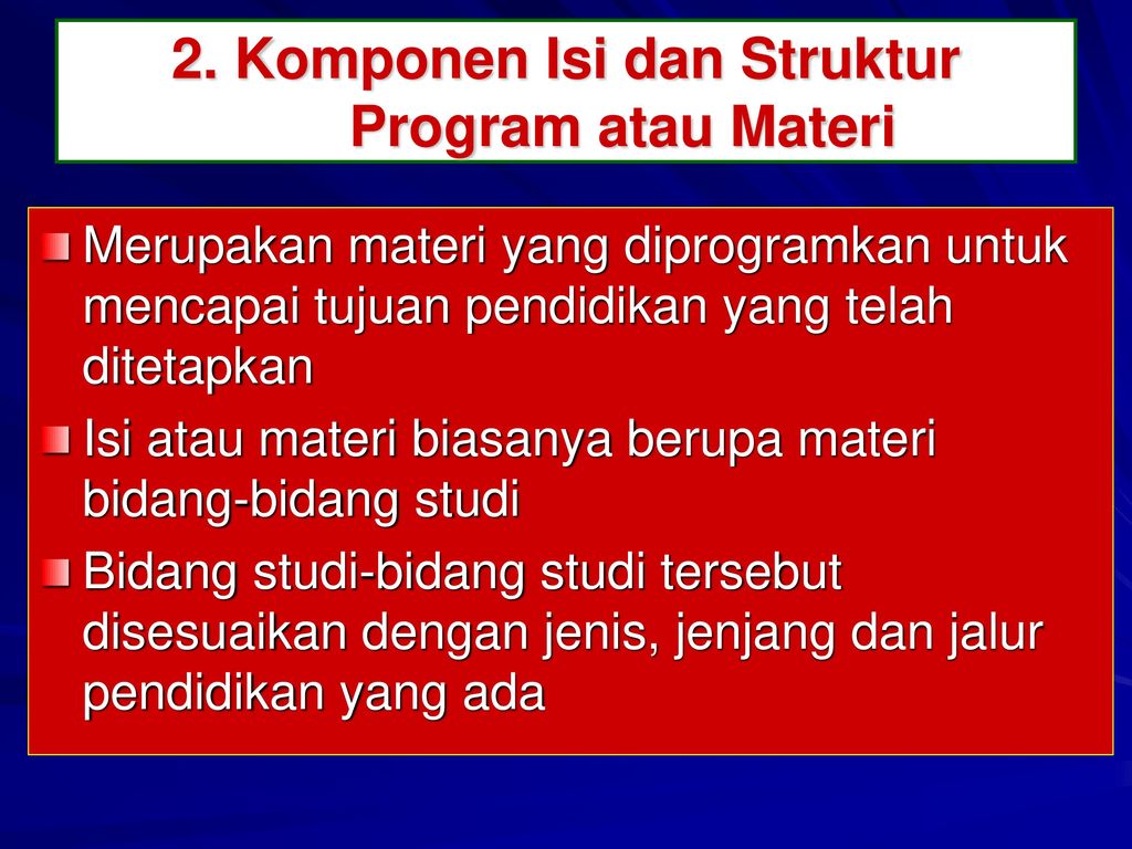 2. Komponen Isi dan Struktur Program atau Materi