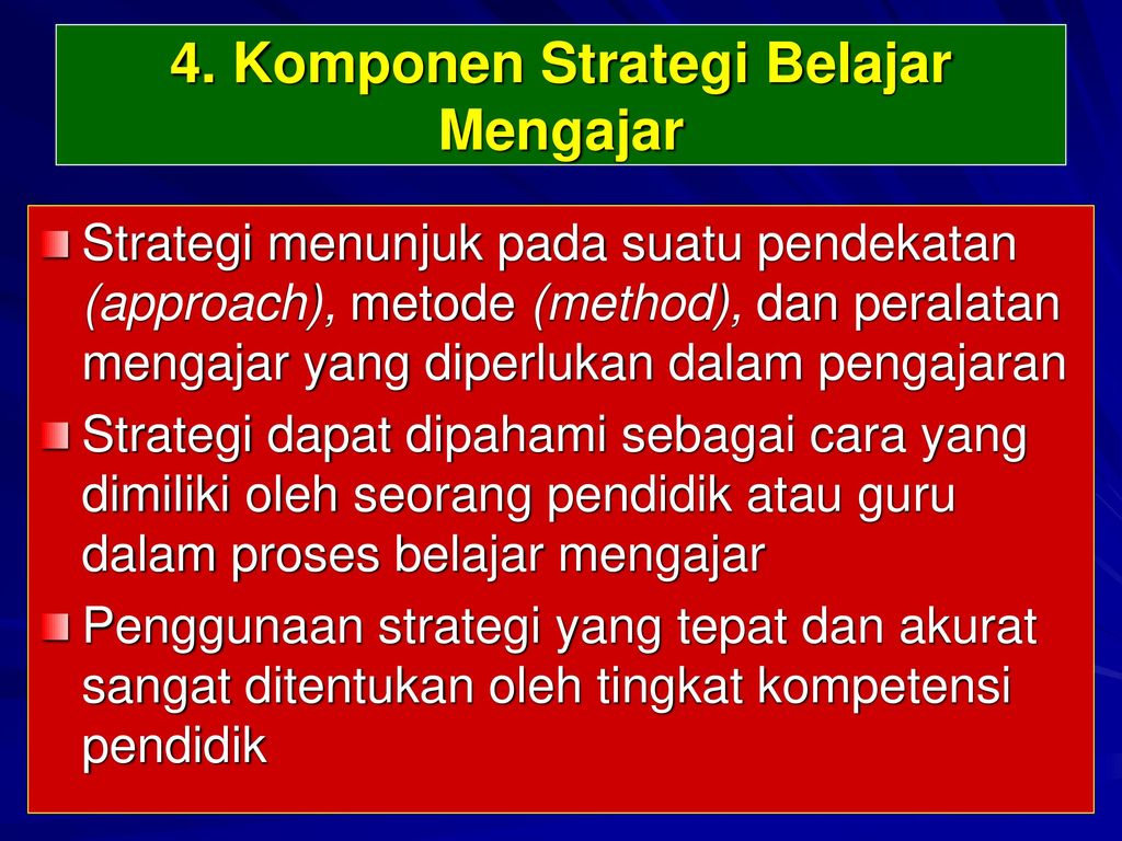 4. Komponen Strategi Belajar Mengajar