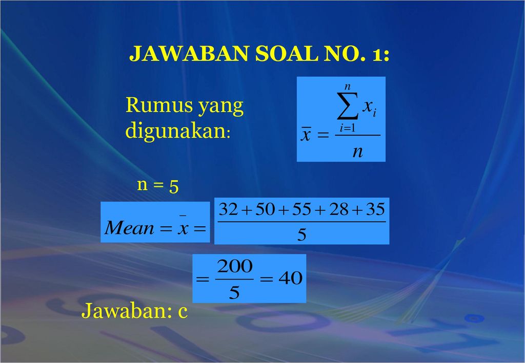 JAWABAN SOAL NO. 1: Rumus yang digunakan: n = 5 Jawaban: c