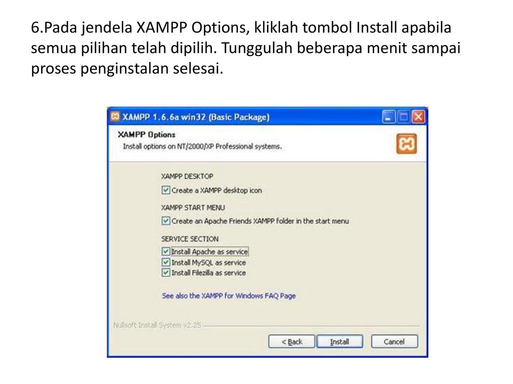 6.Pada jendela XAMPP Options, kliklah tombol Install apabila semua pilihan telah dipilih.