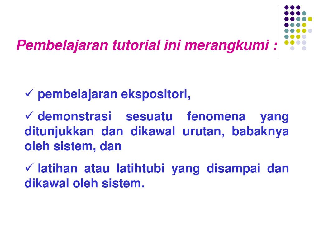 Pembelajaran tutorial ini merangkumi :