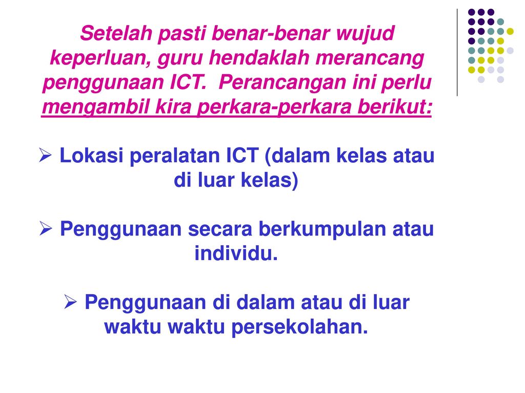 Lokasi peralatan ICT (dalam kelas atau di luar kelas)