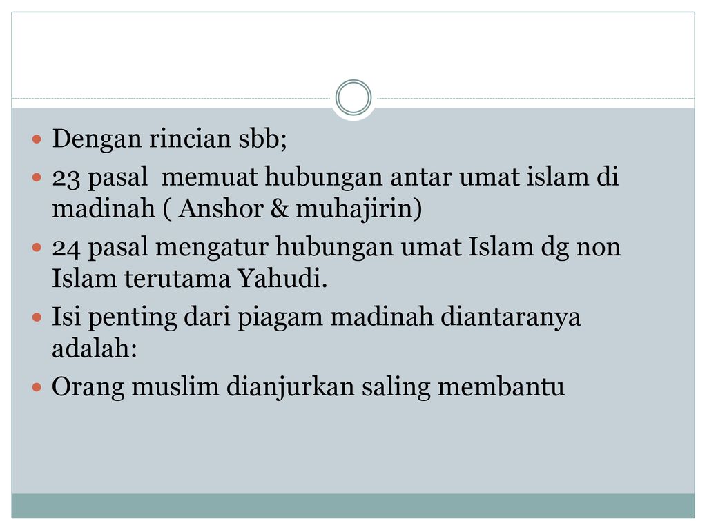 Dengan rincian sbb; 23 pasal memuat hubungan antar umat islam di madinah ( Anshor & muhajirin)