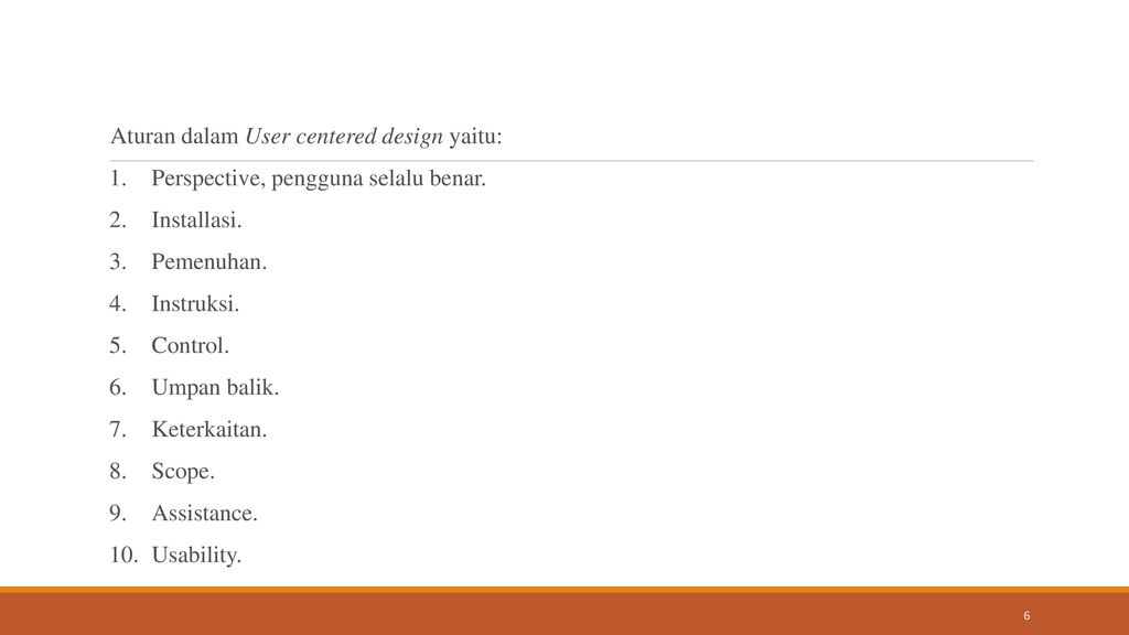 Aturan dalam User centered design yaitu: