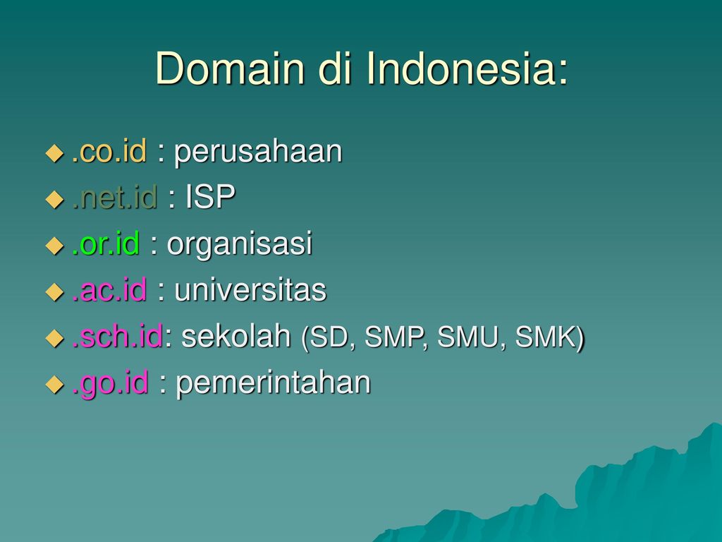 Domain di Indonesia: .co.id : perusahaan .net.id : ISP