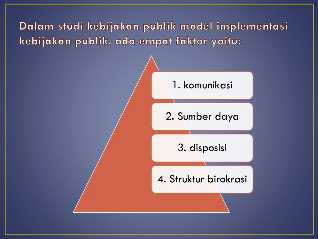 Dalam studi kebijakan publik model implementasi kebijakan publik
