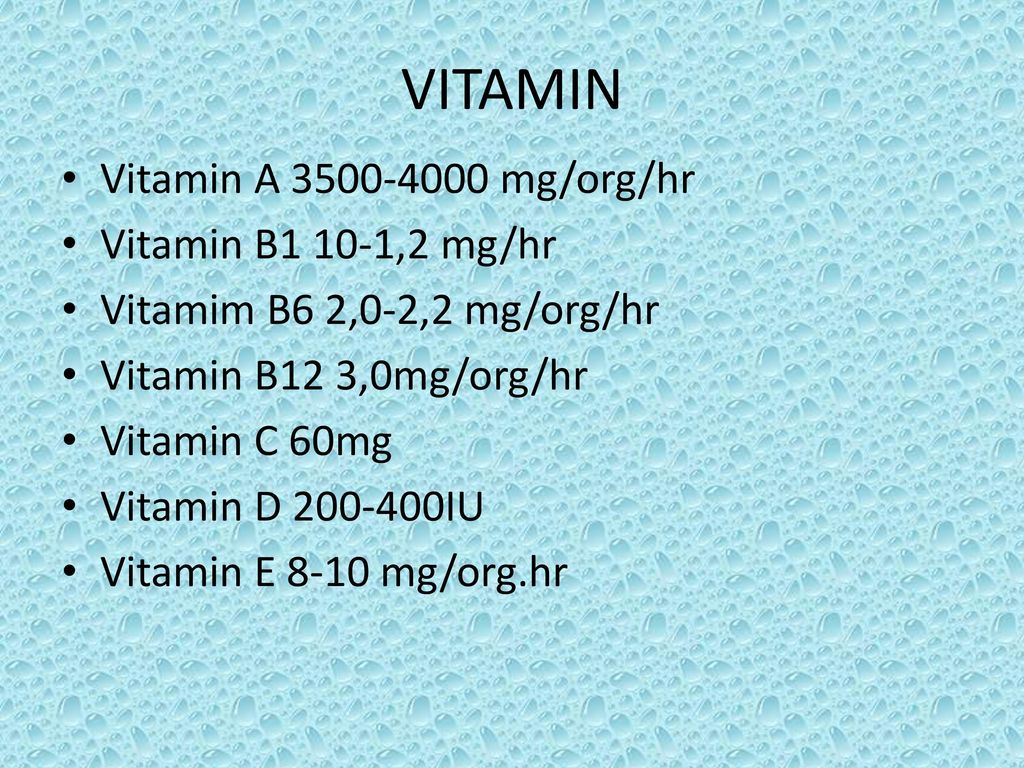 VITAMIN Vitamin A mg/org/hr Vitamin B1 10-1,2 mg/hr