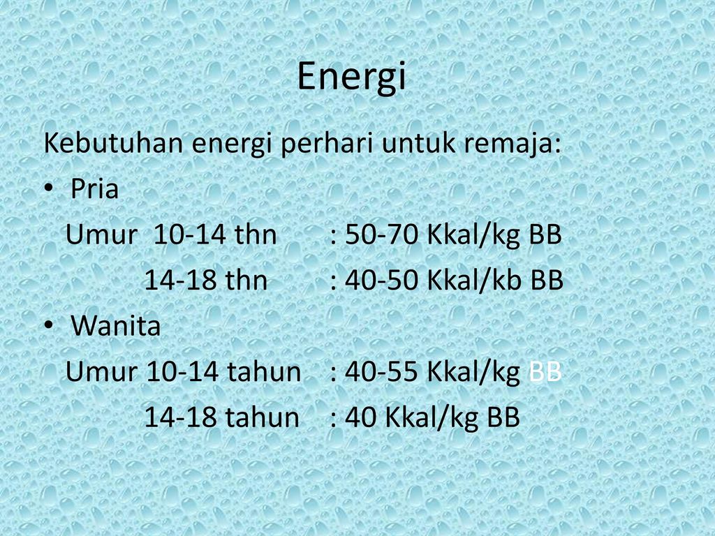 Energi Kebutuhan energi perhari untuk remaja: Pria