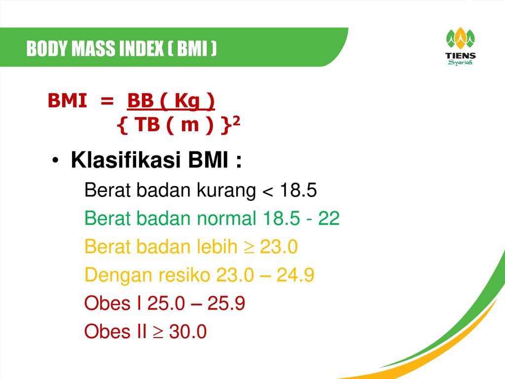 Klasifikasi BMI : BODY MASS INDEX ( BMI )