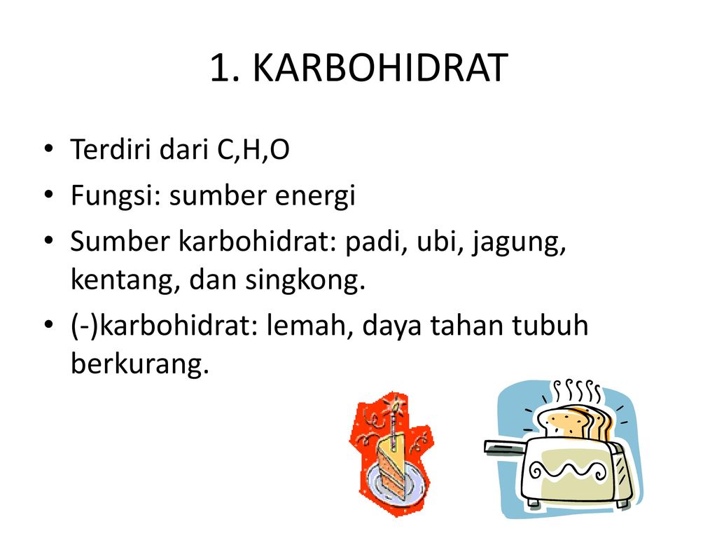 1. KARBOHIDRAT Terdiri dari C,H,O Fungsi: sumber energi