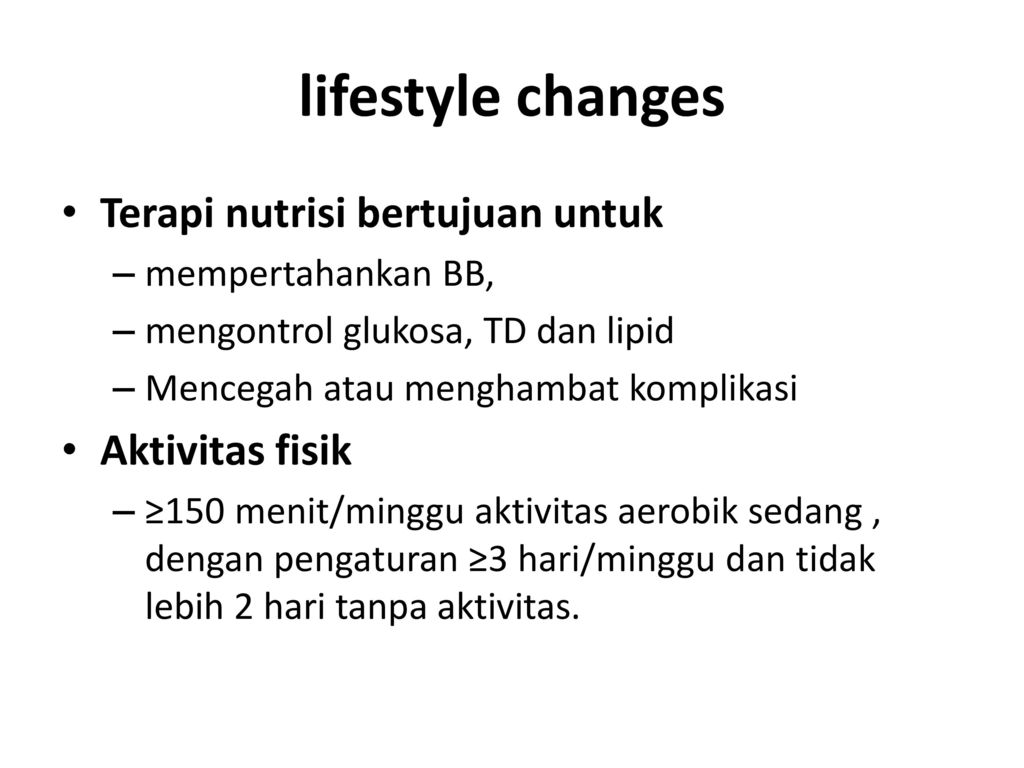 lifestyle changes Terapi nutrisi bertujuan untuk Aktivitas fisik