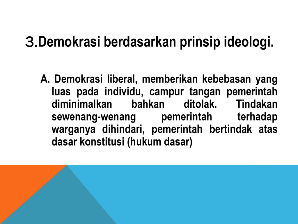 3.Demokrasi berdasarkan prinsip ideologi.