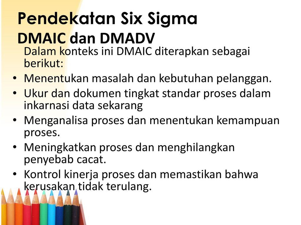 Pendekatan Six Sigma DMAIC dan DMADV
