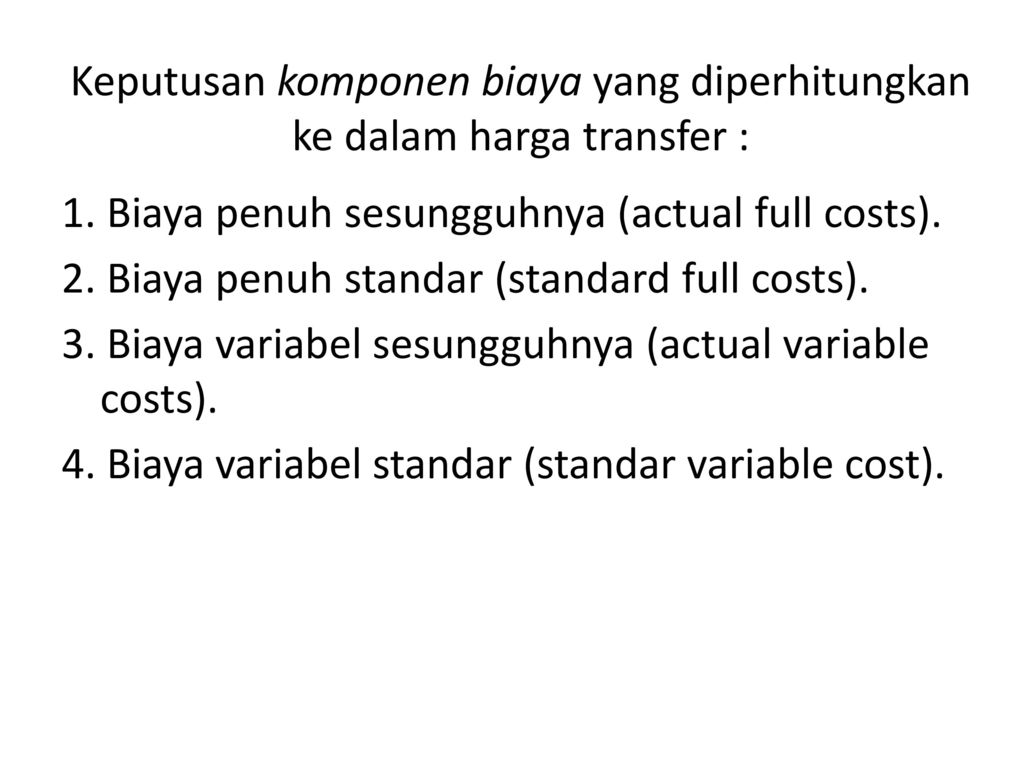 Keputusan komponen biaya yang diperhitungkan ke dalam harga transfer :