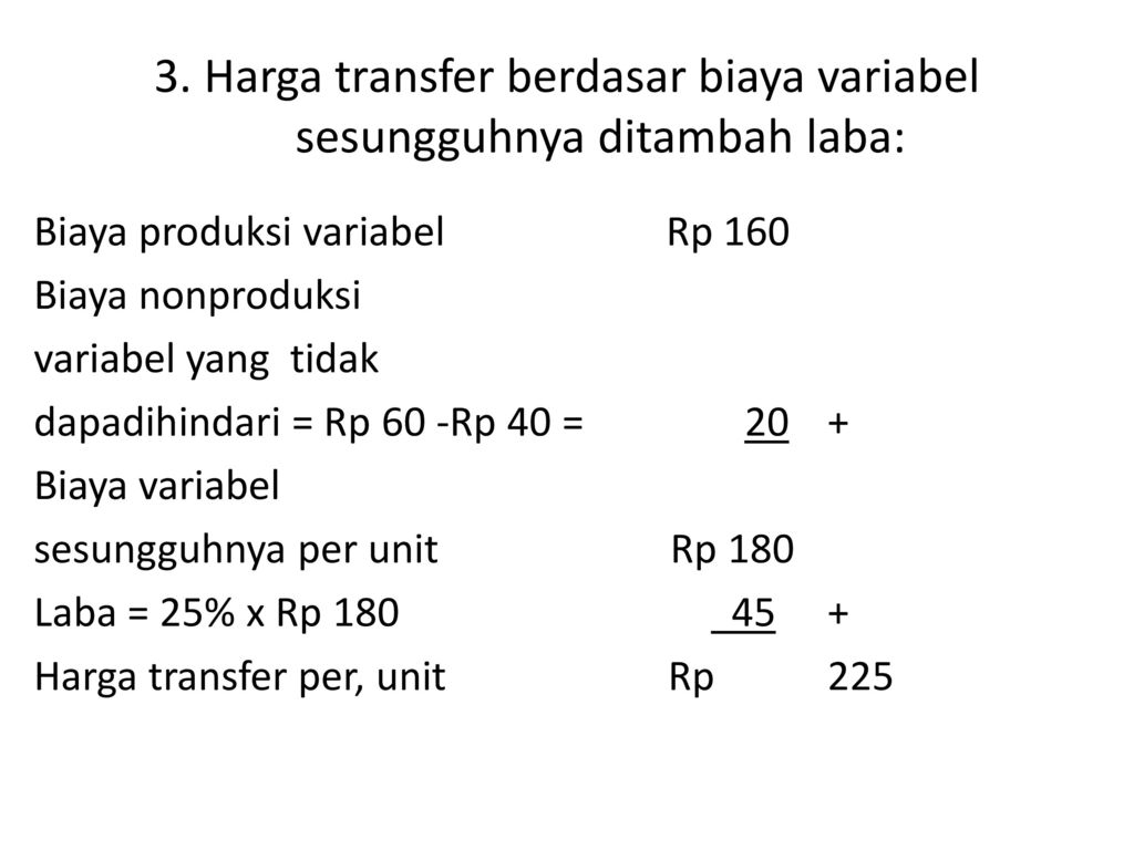 3. Harga transfer berdasar biaya variabel sesungguhnya ditambah laba: