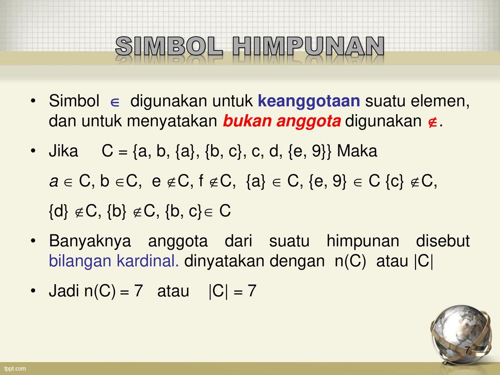 SIMBOL HIMPUNAN Simbol  digunakan untuk keanggotaan suatu elemen, dan untuk menyatakan bukan anggota digunakan .