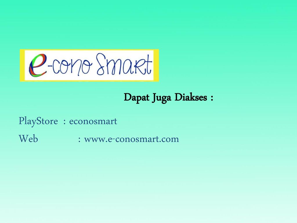 Dapat Juga Diakses : PlayStore : econosmart Web :