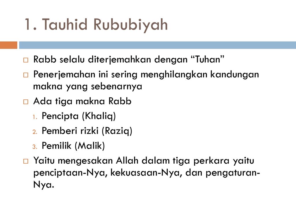 1. Tauhid Rububiyah Rabb selalu diterjemahkan dengan Tuhan