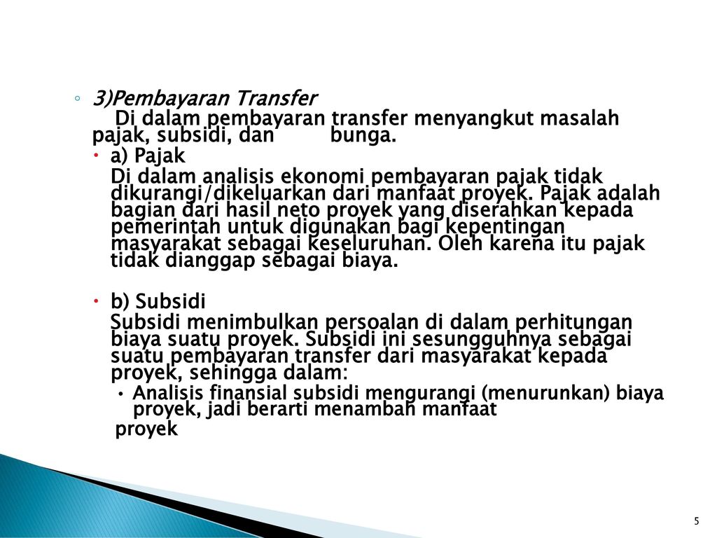 3)Pembayaran Transfer Di dalam pembayaran transfer menyangkut masalah pajak, subsidi, dan bunga. a) Pajak.