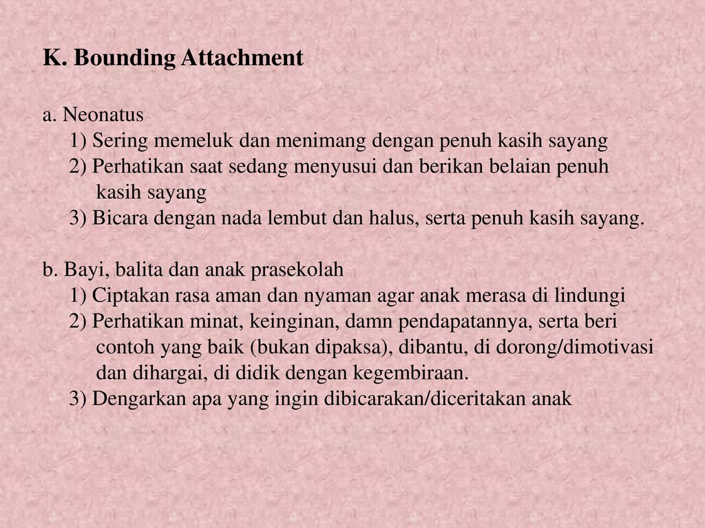 K. Bounding Attachment a. Neonatus