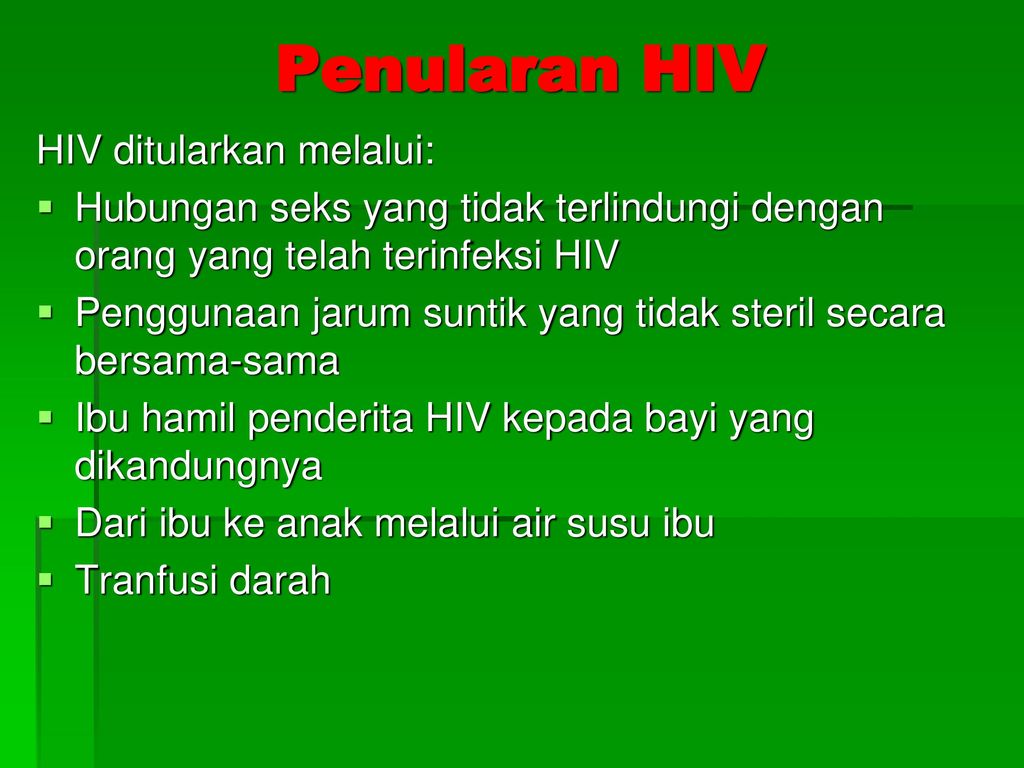 Penularan HIV HIV ditularkan melalui: