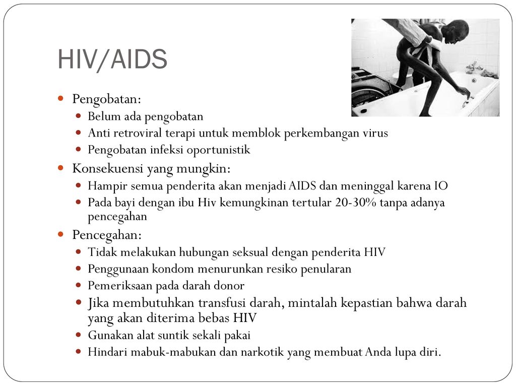 HIV/AIDS Pengobatan: Konsekuensi yang mungkin: Pencegahan: