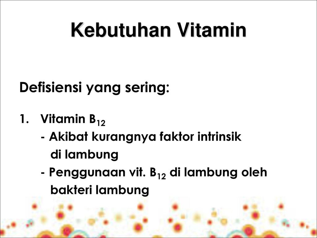 Kebutuhan Vitamin Defisiensi yang sering: Vitamin B12
