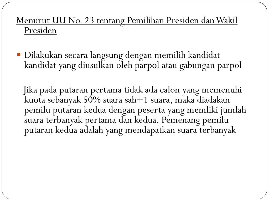 Menurut UU No. 23 tentang Pemilihan Presiden dan Wakil Presiden