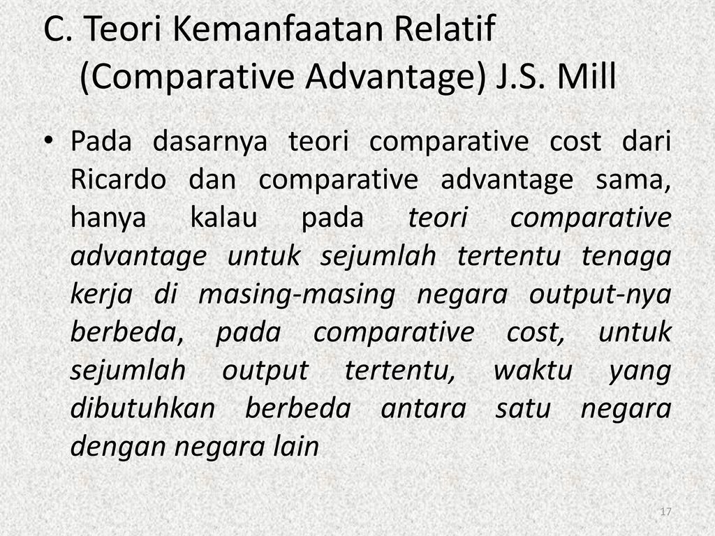 C. Teori Kemanfaatan Relatif (Comparative Advantage) J.S. Mill