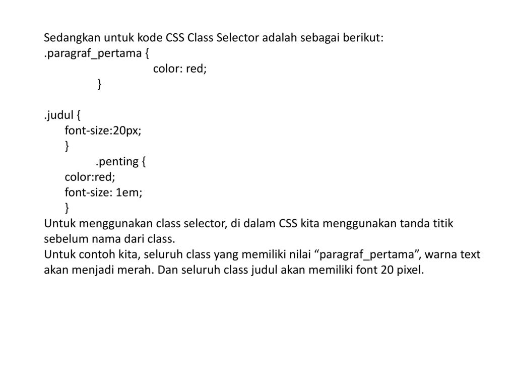 Sedangkan untuk kode CSS Class Selector adalah sebagai berikut: