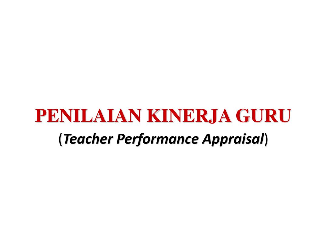 Penilaian Kinerja Guru Teacher Performance Appraisal Ppt Download