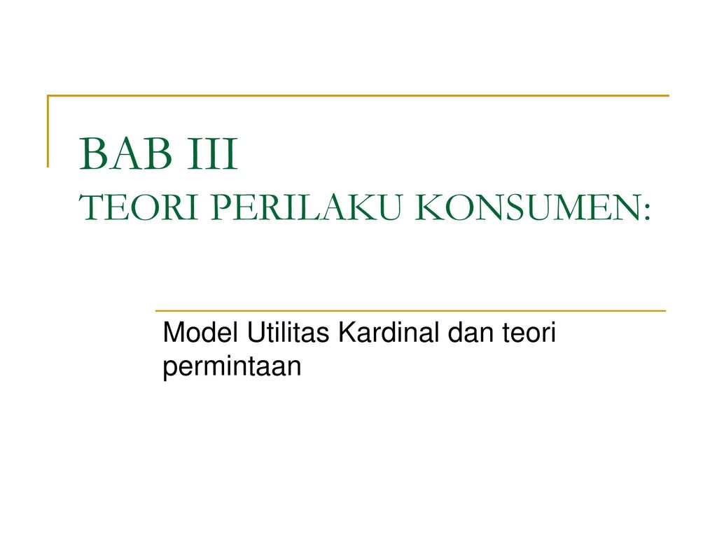 BAB III TEORI PERILAKU KONSUMEN: - Ppt Download